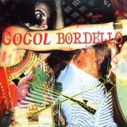 Gogol Bordello : When the Trickster Starts a-Poking